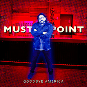 Goodbye America by The Muster Point Project