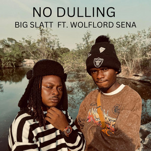 Big Slatt - NO DULLING (feat. Wolflord Sena)