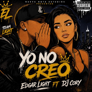 Yo No Creo by Edgar Light, Dj Cory Prod.
