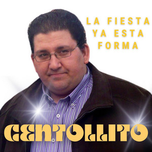 Centollito - La Fiesta Ya Esta Forma