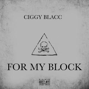 Ciggy Blacc - For My Block