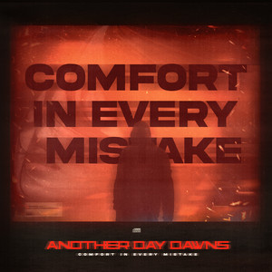 Comfort In Every Mistake by Another Day Dawns