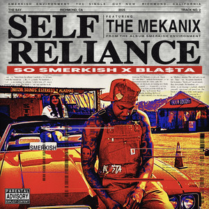 SELF RELIANCE by Bla$ta, SMERKISH, The Mekanix