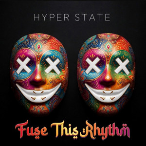 Hyper State - Let's Fuse This Rhythm