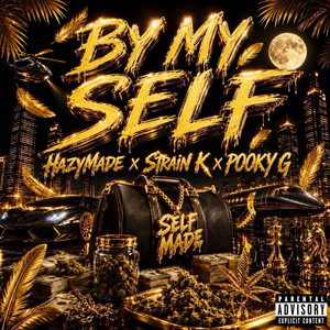 By My Self by HazyMADE, Strain K, Pooky G