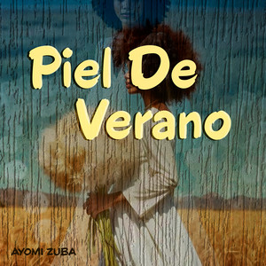 Piel de Verano by Ayomi Zuba