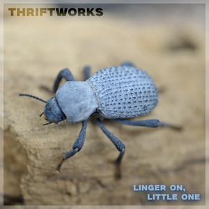 Linger On, Little One by Thriftworks