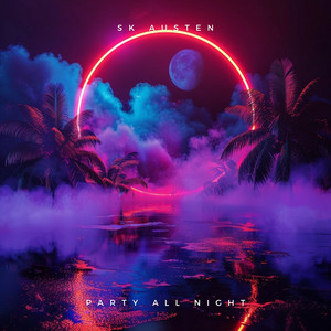 Party All Night by SK Austen
