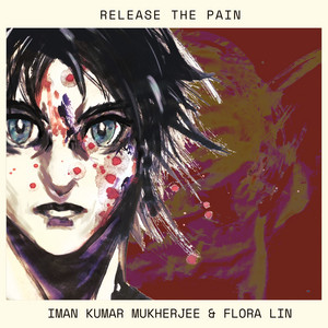 Release The Pain by Iman Kumar Mukherjee, Flora Lin