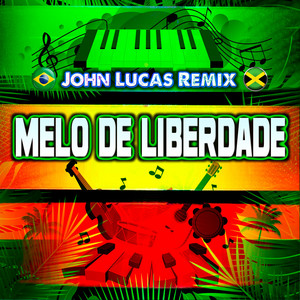 John Lucas Remix - Melô De Liberdade