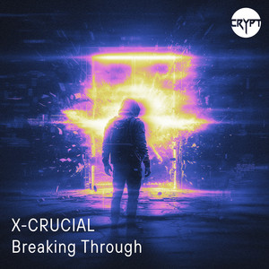 Breaking Through by X-Crucial
