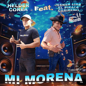 Jesner Lira El Pirata Caribeño - Mi Morena (feat. Helder Corea)