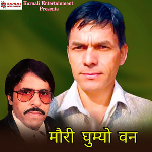 Bhuwan Dahal - Mauri Ghumyo Ban