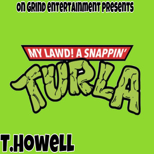 T.Howell - Snappin Turla
