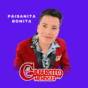 Gilbercito Mendoza - Paisanita Bonita