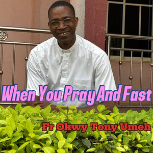 When You Pray And Fast