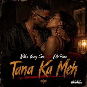Tana Ka Meh by Nikka Young San, ElloPrince