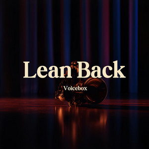Lean Back by Voicebox