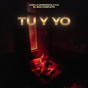 TU Y YO by Lyon La Diferencia, K.O El Mas Completo