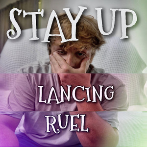 STAY UP by Lancing Ruel
