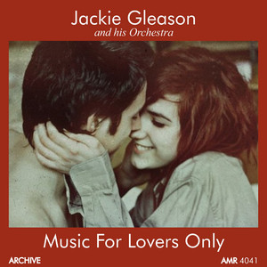 Music for Lovers Only - Album by Jackie Gleason | Spotify
