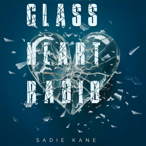 GLASS HEART RADIO by Sadie Kane