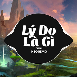 H2O Remix & Nguyễn Vĩ - Lý Do Là Gì (Remix Deep House)