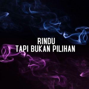 RINDU TAPI BUKAN PILIHAN by OSSHE 17, Adeleqiu