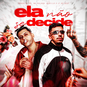 Ela Não Se Decide by MC Menor da VG, Mc Roldon, Murillo e LT no Beat, PARAÍSO RECORDS OFICIAL
