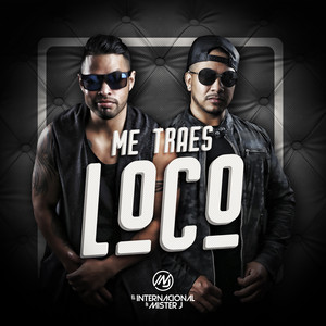 Me Traes Loco