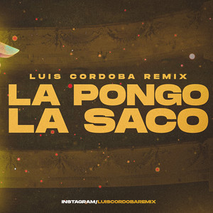 Luis Cordoba Remix - La Pongo La Saco Rkt