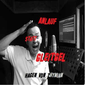 Anlauf Statt Gleitgel - song and lyrics by Hagen von Thymian | Spotify