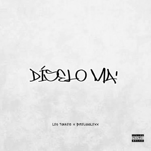 Díselo ma' by Leo Torrez, DimeloooLexx