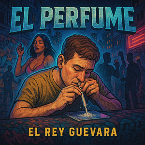 El Perfume by El Rey Guevara