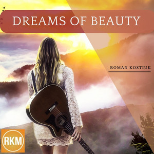Roman Kostiuk - Dreams of Beauty