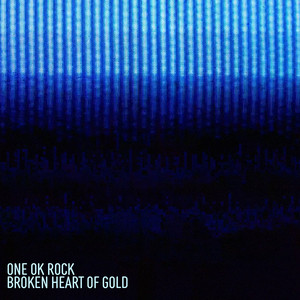 Listen to Broken Heart of Gold - Single by ONE OK ROCK | Spotify