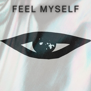 Feel Myself by Loirea