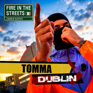 Fire in the Streets - Tomma by Tomma, Charlie Sloth, Fire In The Streets