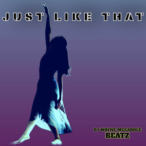 JUST LIKE THAT by DJ Wayne McCardle Beatz