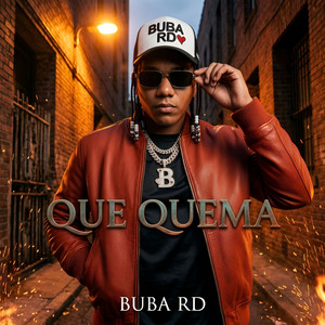 Que Quema by Buba RD