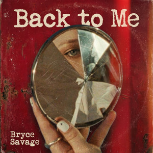 Back to Me by Bryce Savage