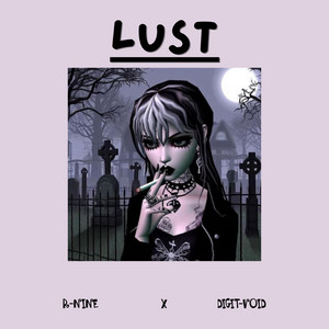 Lust by Digit-Void, R-Nine