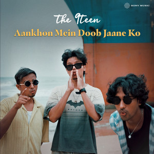 THE 9TEEN & Sandesh Shandilya - Aankhon Mein Doob Jaane Ko (Slowed)
