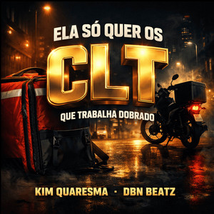 Kim Quaresma & Dbn Beatz - ELA SÓ QUER OS CLT QUE TRABALHA DOBRADO