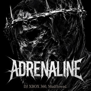 ADRENALINE (SLOWED) by DJ XBOX360, Mudflowed