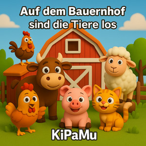 KiPaMu - Auf Dem Bauernhof Sind Die Tiere Los