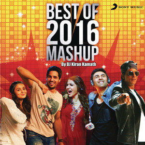 Pritam, Badshah, Amaal Mallik, Tanishk Bagchi, Nucleya, Benny Dayal & DJ Kiran Kamath - Best of 2016 Mashup (By DJ Kiran Kamath)