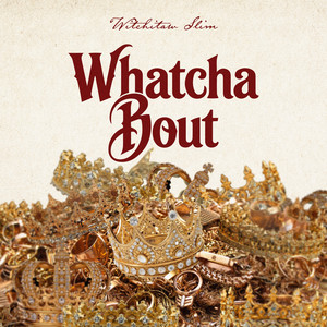Witchitaw Slim — Whatcha Bout (2026)