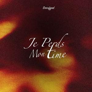 SONXFGOD - Je Perds Mon Time