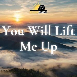 You Will Lift Me Up by Risen Tunes